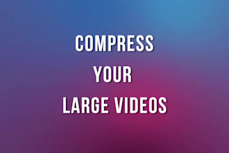 compress your video to a small size without losing quality