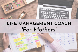 be your life management coach and accountability partner