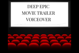 record a deep voice dramatic male movie trailer voiceover