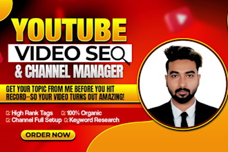 do your youtube SEO  and  channel manager