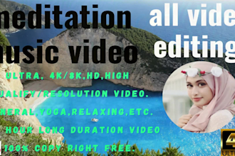 create 4k full HD meditation music videos for you