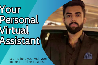 be your virtual assistant or manage any work as personal assistant