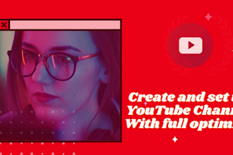 create and set up youtube channel with full optimization