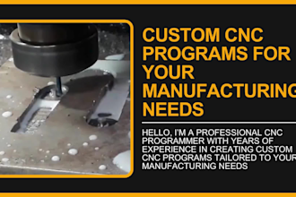 create custom cnc programs and 3d cad models