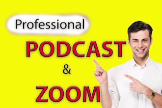 do professional podcast editing, zoom video, youtube for audio and video vlog,