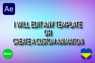 edit a template for you or create a custom animation
