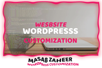 do any wordpress customization, changes ,fix issues