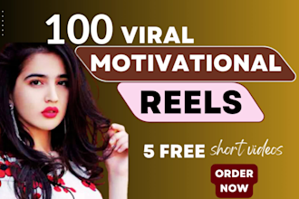 create 100 viral motivational videos youtube shorts, instagram, tiktok reels