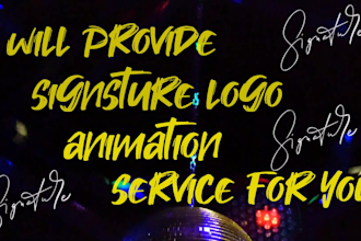 create an amazing  signature logo animation in just 24 hours