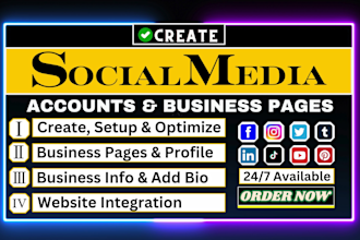 create social media accounts, set up and optimize business pages