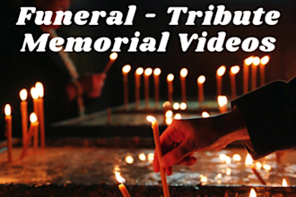 create funeral, tribute, and memorial slideshow video within 12 hours