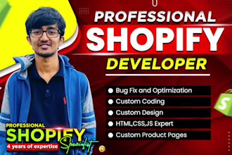 fix shopify bugs, customize themes and code custom solutions
