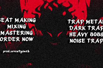 produce the best trap metal, heavy 808, dark beats for you