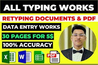 do fast typing job, retype documents, pdf and be your typist