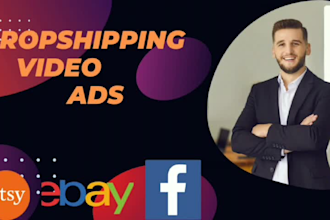 create cool dropshipping facebook video ads,etsy ads and ebay video ads
