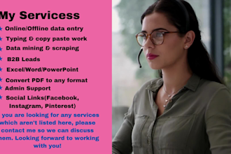 do data entry, web research, virtual assistant, google map scraping, typing, pdf