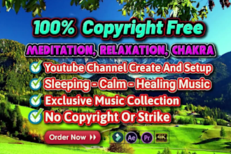 create youtube channel and 30 4k meditation, sleep, nature, relaxing music video