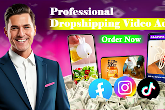 create pro dropshipping video ads for tik tok and facebook