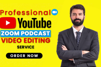 do zoom, podcast video editing and youtube video editing