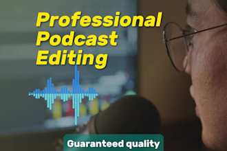 professionally edit the audio and video of your podcast within 48 hours