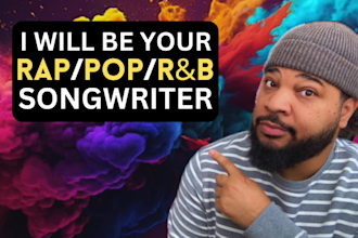 be your songwriter or ghostwriter for rap, rnb, or pop