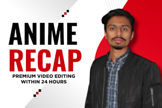 edit the best anime recap video in 24 hours