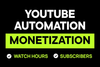 do youtube automation for channel monetization