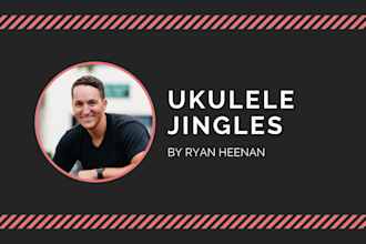 write you a ukulele jingle