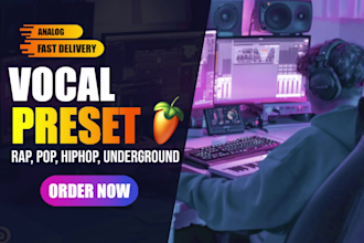 create a personalized rap, trap or pop vocal preset for flstudio