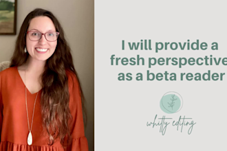 provide a fresh perspective of your manuscript as a beta reader