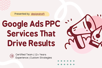 setup and manage your PPC SEM campaign and be your expert google ads manager