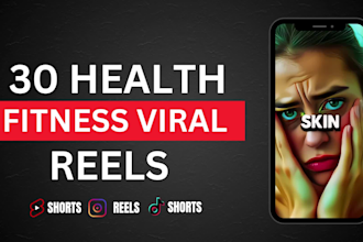 create 30 health reels for youtube shorts tiktok instagram reels