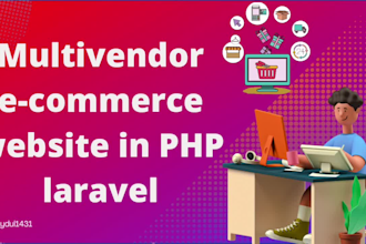develop multi vendor ecommerce marketplace website using laravel php script