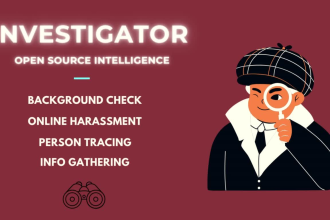 be your private investigator for info gathering background check on person