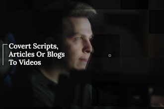 turn your script, articles, or blogs into engaging videos