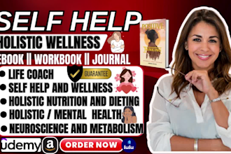 write self help ebook writer, holistic wellness, life coach, workbook, journal
