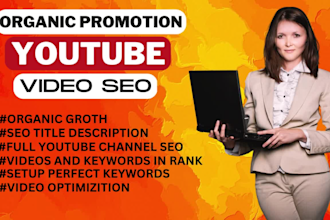 create youtube channel and video SEO optimize channel to organic video ranking