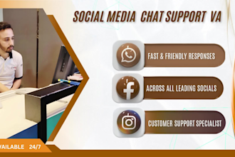 be your professional social media chat handler and customer support VA