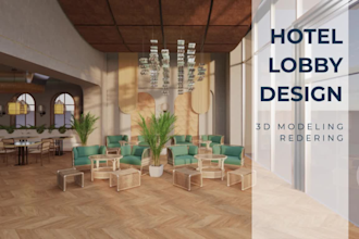 do 3d interior design and rendering for hotel lobby