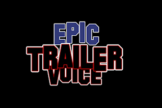 deliver an deep epic voice for your movie trailer or dj drop