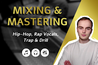 mix, master and tune vocals for rap, hip hop, drill and trap