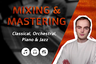 mix and master classical, orchestral, cinematic, piano, jazz