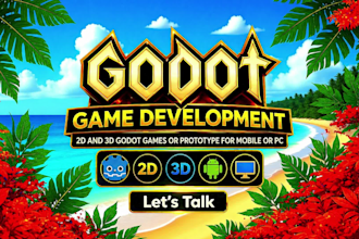 develop 2d or 3d godot games or prototype for mobile or pc