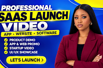 create a saas launch video for your app, website, software or startup