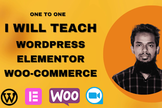 be your wordpress tutor elementor tutor coach or instructor