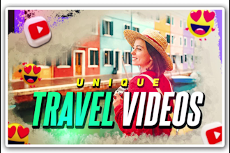 create unique travel videos for youtube channel