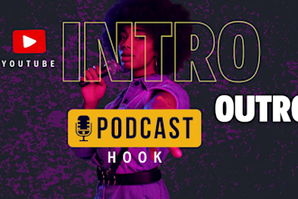 design a stunning youtube podcast intro, outro, and opener