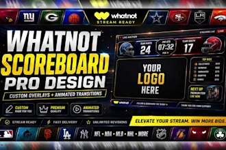 design custom whatnot scoreboard overlays and stream animations