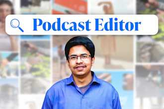 be your podcast editor