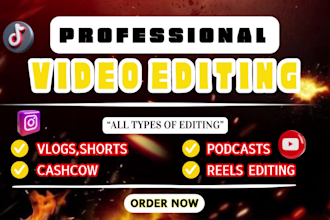 edit podcasts, reels, shorts, vlogs and cash cow videos professionally